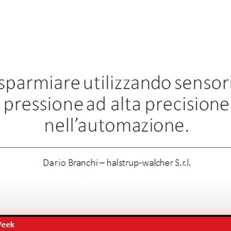 halstrup-walcher : Risparmiare utilizzando sensori di pressione ad alta precisione nell’automazione. Presentazione di Dario Branchi a Industrial Automation Week
